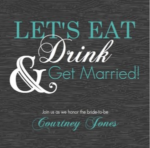 Save the Dates, Shower Invitations, Wedding Invitations, Thank You Cards and More From Wedding Paperie Modern Eat Drink and Getting Married Bridal Shower Invitation toast tips